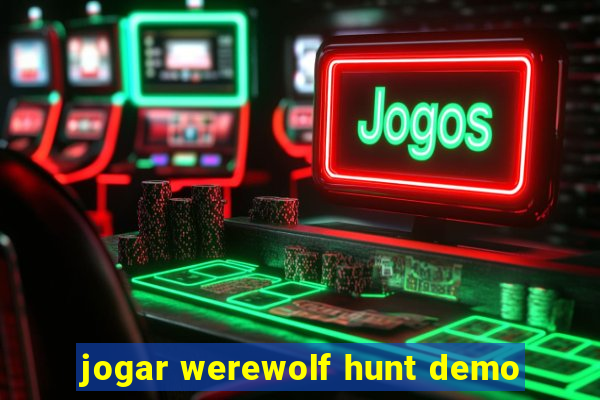 jogar werewolf hunt demo